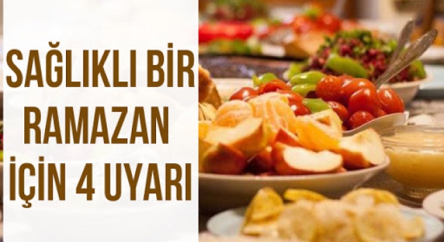 Sağlıklı Bir Ramazan İçin 4 Uyarı