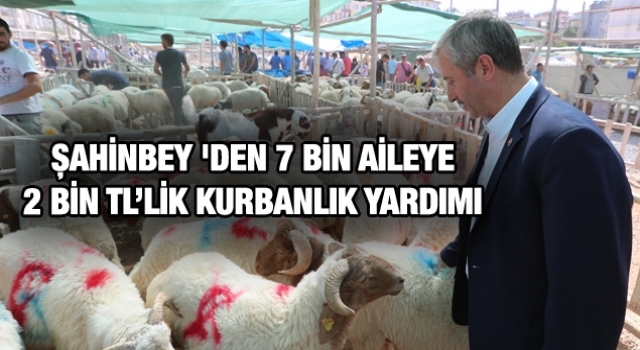 Gaziantep'te 7 bin ihtiyaç sahibi aileye 2 bin TL'lik kurban yardımı