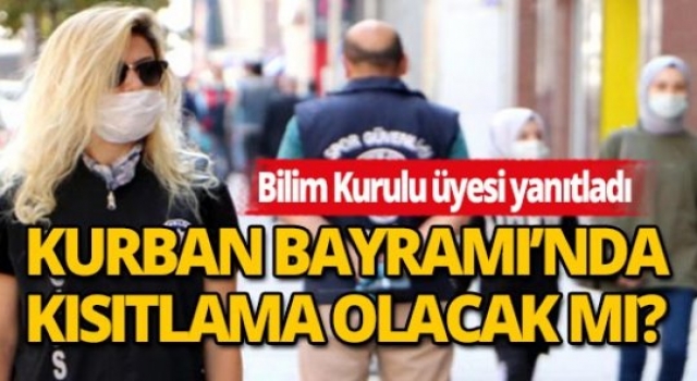 Kurban Bayramı'nda sokağa çıkma yasağı olacak mı? Bilim Kurulu Üyesi tek şarta bağladı