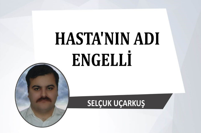 Hastanın Adı Engelli