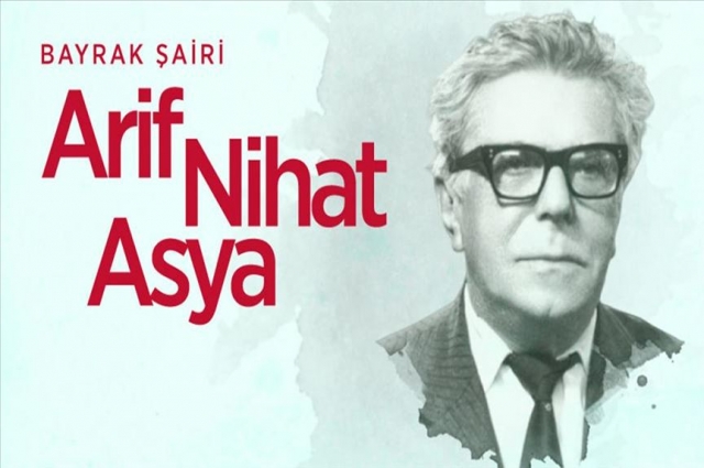 BAYRAKLAŞAN ŞAİR ARİF NİHAT ASYA