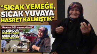 90 gündür arabada yaşayan engelli kadın ve oğlu sıcak yuvalarına kavuştu