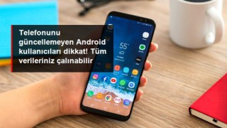 Android kullanıcıları dikkat! Tüm verileriniz çalınabilir