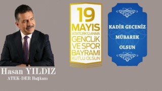 TEK ÇATI TÜM ENGELLİLER DERNEĞİ GENEL BAŞKANI VE ATEK DER ERBAA ŞUBE BAŞKANI HASAN YILDIZ 19 MAYIS ve KADİR GECESİ MESAJI