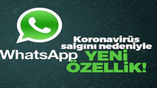 WhatsApp'tan koronavirüs nedeniyle yeni özellik