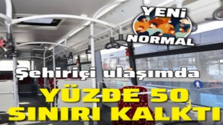 Ulaşımda yüzde 50 sınırı kalktı